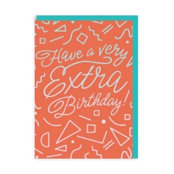 Picture of Have A Very Extra Birthday Greeting Card