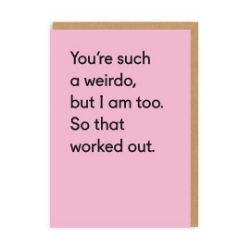 Picture of You're Such A Weirdo Greeting Card