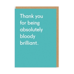 Picture of Thank You Being Bloody Brilliant Greeting Card