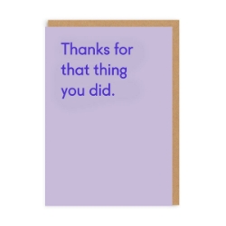 Picture of Thanks for that thing you did greeting card