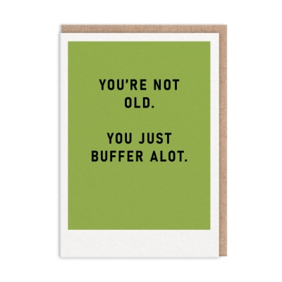 Picture of You Just Buffer A Lot Birthday Card