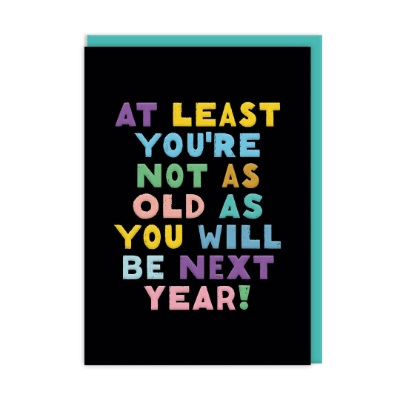 Picture of Not As Old As You Will Be Birthday Card