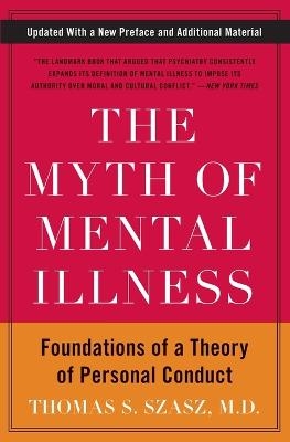 Picture of The Myth of Mental Illness: Foundations of a Theory of Personal Conduct