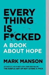 Picture of Everything Is F*cked: A Book About Hope