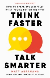 Picture of Think Faster, Talk Smarter: How to Speak Successfully When You're Put on the Spot