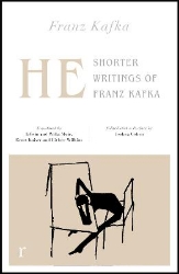 Picture of He: Shorter Writings of Franz Kafka  (riverrun editions)