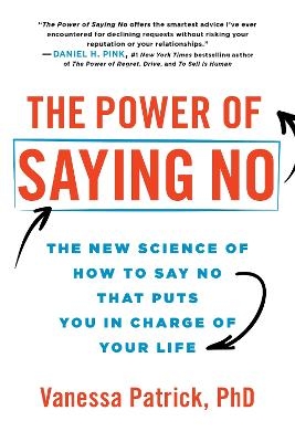 Picture of The Power of Saying No: The New Science of How to Say No that Puts You in Charge of Your Life