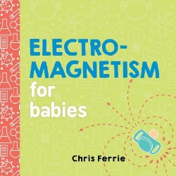 Picture of Electromagnetism for Babies