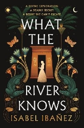 Picture of What the River Knows: the addictive and endlessly romantic historical fantasy