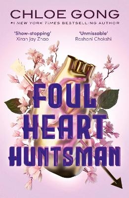 Picture of Foul Heart Huntsman: the unmissable, gripping and searingly romantic sequel to historical fantasy Foul Lady Fortune