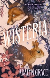 Picture of Wisteria: the gorgeous new gothic fantasy romance from the bestselling author of Belladonna and Foxglove