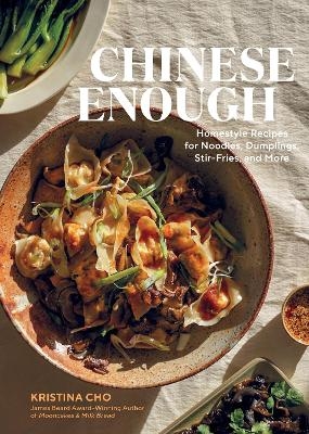 Picture of Chinese Enough: Homestyle Recipes for Noodles, Dumplings, Stir-Fries, and More