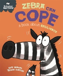 Picture of Behaviour Matters: Zebra Can Cope - A book about resilience