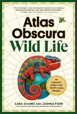 Picture of Atlas Obscura: Wild Life: An Explorer's Guide to the World's Living Wonders