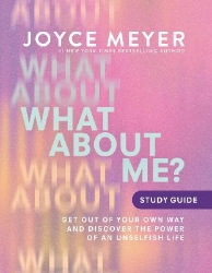 Picture of What About Me? Study Guide: Get Out of Your Own Way and Discover the Power of an Unselfish Life