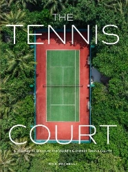 Picture of The Tennis Court: A Journey to Discover the World's Greatest Tennis Courts