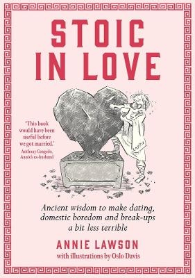 Picture of Stoic in Love: Ancient wisdom to make dating, domestic boredom and breakups a bit less terrible