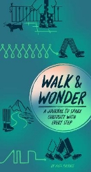 Picture of Walk & Wonder: A Journal to Spark Curiosity with Every Step