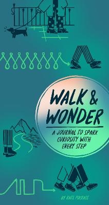 Picture of Walk & Wonder: A Journal to Spark Curiosity with Every Step