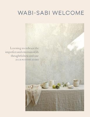 Picture of Wabi-Sabi Welcome: Learning to Embrace the Imperfect and Entertain with Thoughtfulness and Ease