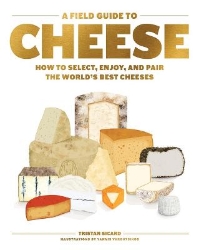 Picture of A Field Guide to Cheese: How to Select, Enjoy, and Pair the World's Best Cheeses