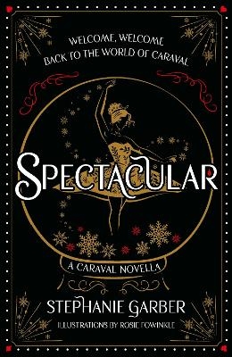 Picture of Spectacular: A Caraval Novella from the #1 Sunday Times bestseller Stephanie Garber