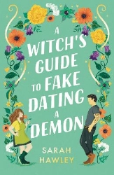 Picture of A Witch's Guide to Fake Dating a Demon: 'Whimsically sexy, charmingly romantic, and magically hilarious.' Ali Hazelwood