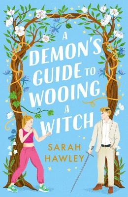 Picture of A Demon's Guide to Wooing a Witch: 'Whimsically sexy, charmingly romantic, and magically hilarious.' Ali Hazelwood