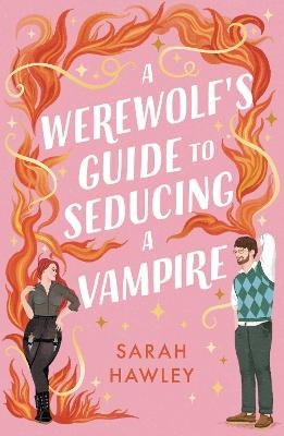 Picture of A Werewolf's Guide to Seducing a Vampire: 'Whimsically sexy, charmingly romantic, and magically hilarious.' Ali Hazelwood