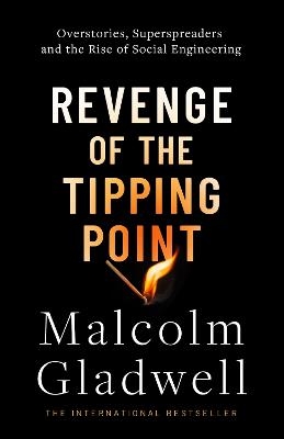 Picture of Revenge of the Tipping Point: Overstories, Superspreaders and the Rise of Social Engineering