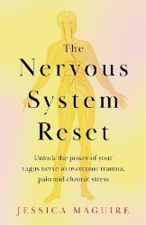 Picture of The Nervous System Reset: Unlock the power of your vagus nerve to overcome trauma, pain and chronic stress