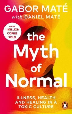 Picture of The Myth of Normal: Illness, health & healing in a toxic culture