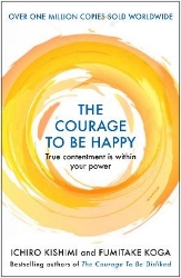 Picture of The Courage to be Happy: True Contentment Is Within Your Power