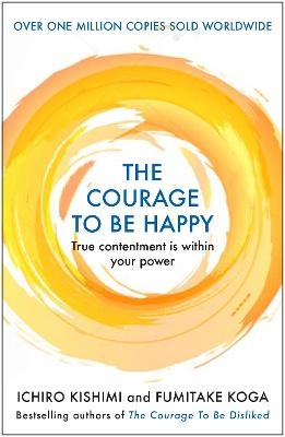 Picture of The Courage to be Happy: True Contentment Is Within Your Power