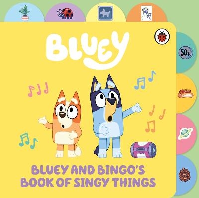 Picture of Bluey: Bluey and Bingo's Book of Singy Things: Tabbed Board Book