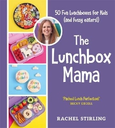 Picture of The Lunchbox Mama: 50 Fun Lunchboxes for Kids (and fussy eaters!)