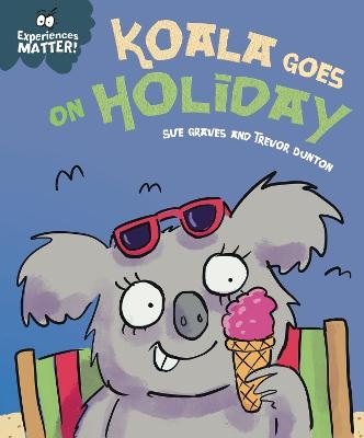 Picture of Experiences Matter: Koala Goes on Holiday: A funny, charming first introduction to the idea of being away from home