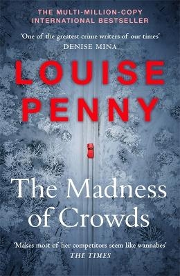 Picture of The Madness of Crowds: thrilling and page-turning crime fiction from the author of the bestselling Inspector Gamache novels