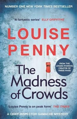 Picture of The Madness of Crowds: thrilling and page-turning crime fiction from the author of the bestselling Inspector Gamache novels