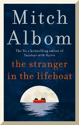 Picture of The Stranger in the Lifeboat: The uplifting new novel from the bestselling author of Tuesdays with Morrie