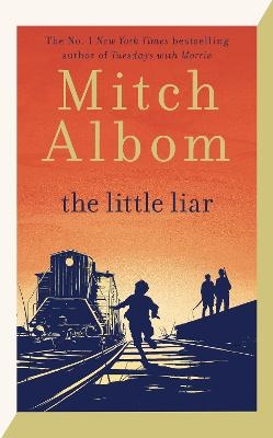 Picture of The Little Liar: The moving, life-affirming WWII novel from the internationally bestselling author of Tuesdays with Morrie