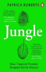 Picture of Jungle: How Tropical Forests Shaped World History